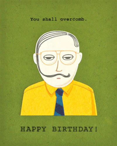 You Shall Overcomb Birthday Card