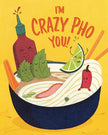 Crazy Pho You Greeting Card