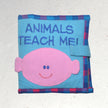 Animals Teach Me: Kids Fabric Book
